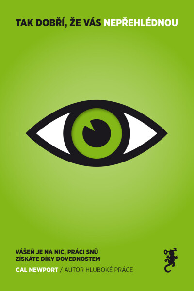 Tak dobří, že vás nepřehlédnou - Cal Newport