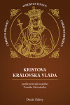 Kristova královská vláda podle principů svatého Tomáše Akvinského - Denis Fahey