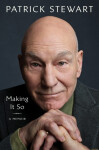 Making It So: A Memoir, 1. vydání - Patrick Stewart