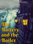 The Battery and the Boiler - R. M. Ballantyne - e-kniha