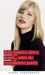 Kdo jinému jámu kopá...sám do manželství padá - Alena Jakoubková