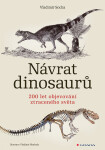 Návrat dinosaurů - 200 let objevování ztraceného světa - Vladimír Socha
