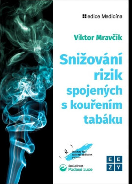 Snižování rizik spojených s kouřením tabáku - Viktor Mravčík