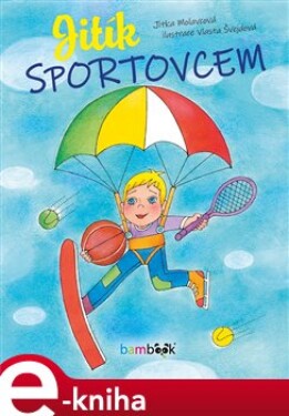 Jitík sportovcem - Jitka Molavcová e-kniha