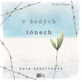 V šedých tónech - Ruta Sepetysová - audiokniha