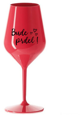 BUDE PRDEL! červená nerozbitná sklenice na víno 470 ml