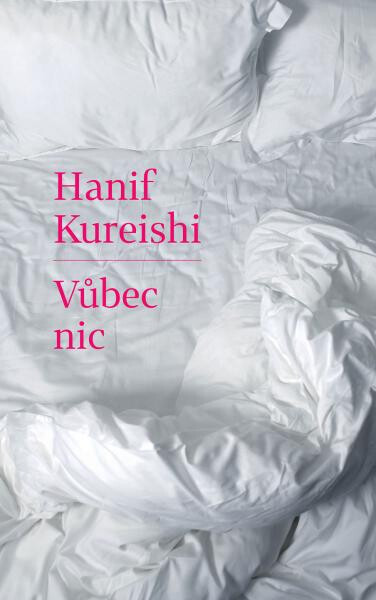 Vůbec nic - Hanif kureishi