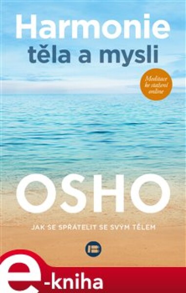 Harmonie těla a mysli. Jak se spřátelit se svým tělem - Osho e-kniha