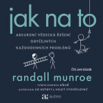 Jak na to – Absurdní vědecká řešení obyčejných každodenních problémů - Randall Munroe - audiokniha