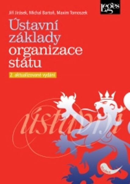 Ústavní základy organizace státu, 2. vydání - Jiří Jirásek