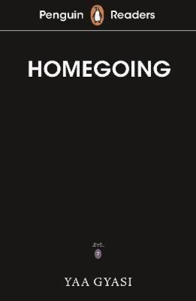 Penguin Readers Level 7: Homegoing (ELT Graded Reader) - Yaa Gyasi