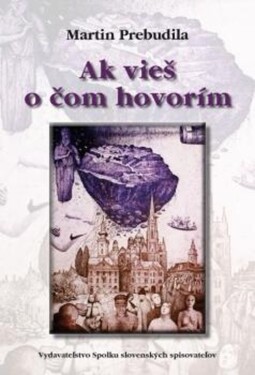 Ak vieš o čom hovorím - Martin Prebudila