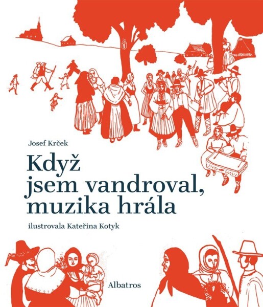 Když jsem vandroval, muzika hrála - Josef Krček