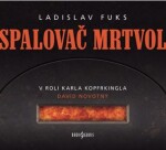Spalovač Mrtvol - CD - Ladislav Fuks