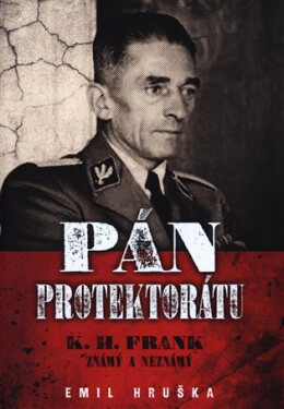 Pán protektorátu Emil Hruška