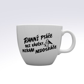 RANNÍ PTÁČE BEZ KÁVIČKY NIKAM NEDOSKÁČE - MEGA XXL keramický hrnek 1000 ml