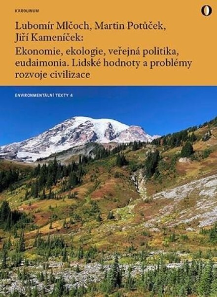 Ekonomie, ekologie, veřejná politika, eudaimonia Lubomír Mlčoch,