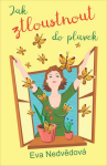 Jak ztloustnout do plavek Eva Nedvědová e-kniha