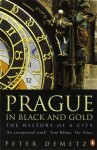 Prague In Black And Gold: The History Of City Peter Demetz