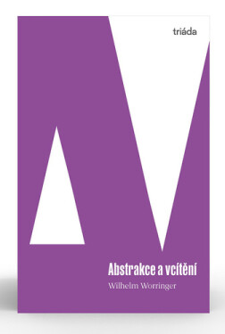 Abstrakce a vcítění - Wilhelm Worringer