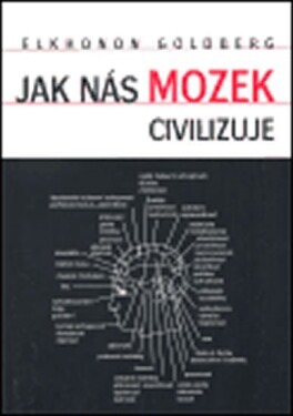 Jak nás mozek civilizuje Elkhonon Goldberg