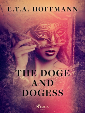 The Doge and Dogess - Ernst Theodor Amadeus Hoffmann - e-kniha