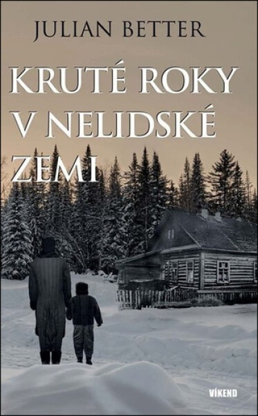 Kruté roky v nelidské zemi - Julian Better
