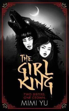 The Girl King, 1. vydání - Mimi Yu