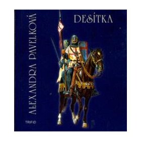 Desítka-ukázka z kihy Čas psanců - Alexandra Pavelková