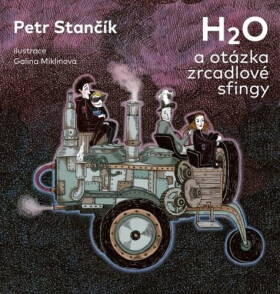 H2O a otázka zrcadlové sfingy - Petr Stančík