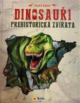 Dinosauři prehistorická zvířata