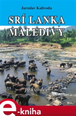 Srí Lanka, Maledivy - Jaroslav Kalivoda e-kniha