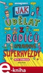 Jak udělat rodičů opravdové superhvězdy Pete Johnson