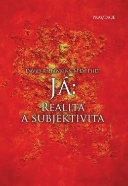 Já: Realita a subjektivita - David R. Hawkins