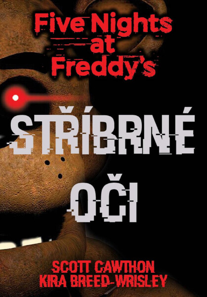Five Nights at Freddy's 1.: Stříbrné oči - Scott Cawthon, Kira Breed Wrisley