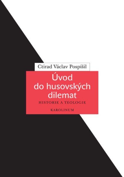 Úvod do husovských dilemat - Ctirad V. Pospíšil