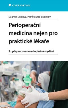 Perioperační medicína nejen pro praktické lékaře, 2. vydání - Dagmar Seidlová