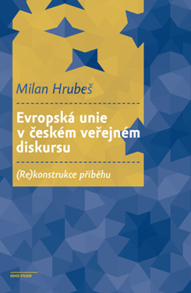 Evropská unie v českém veřejném diskursu - Milan Hrubeš - e-kniha