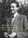 Mezi všemi tábory. Život době, která zešílela Gerhard Scholten