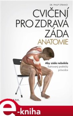 Cvičení pro zdravá záda anatomie Philip Striano