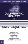 Ovlivňování reality 5 - Jablka padají do nebe - Vadim Zeland