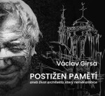 Postižen pamětí Václav Girsa