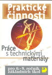 Práce technickými materiály Praktické činnosti