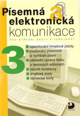 Písemná a elektronická komunikace 3 pro SŠ a veřejnost