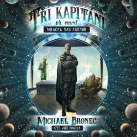 Tři kapitáni – Díl první: Mračna nad arénou - Michael Bronec