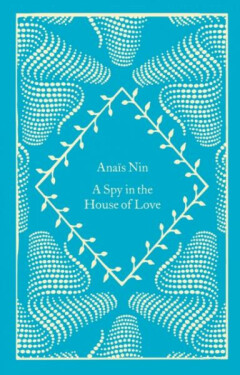 A Spy In The House Of Love - Anais Nin