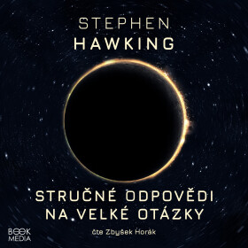 Stručné odpovědi na velké otázky - Stephen William Hawking - audiokniha