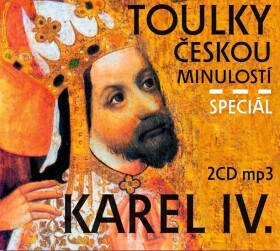 Toulky českou minulostí speciál Karel IV.,