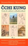 Čchi-Kung cesta ke zdraví a dlouhověkosti - Radomír Růžička, Rudolf Sosík