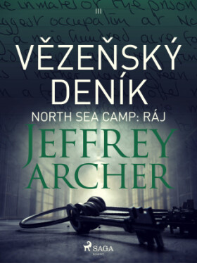 Vězeňský deník III – North Sea Camp: Ráj - Jeffrey Archer - e-kniha